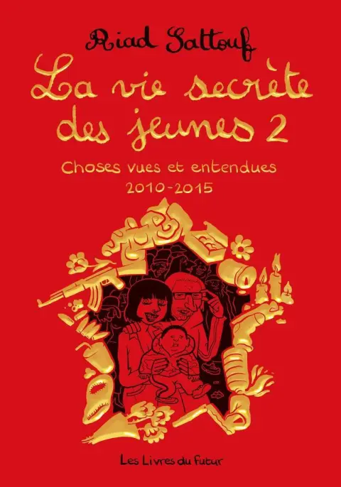 La Vie secrète des jeunes 2 Choses vues et entendues 2010-2015