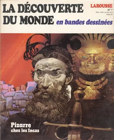 La Découverte du monde en bandes dessinées Tome 7 Pizarre chez les Incas