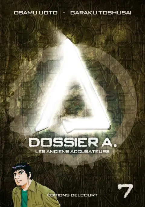 Dossier A. Tome 7 Les Anciens Accusateurs