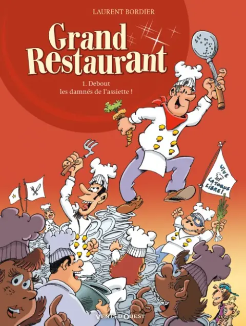 Grand Restaurant Tome 1 Debout les damnés de l'assiette