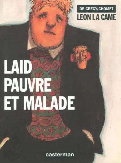 Léon la Came Tome 2 Laid pauvre et malade