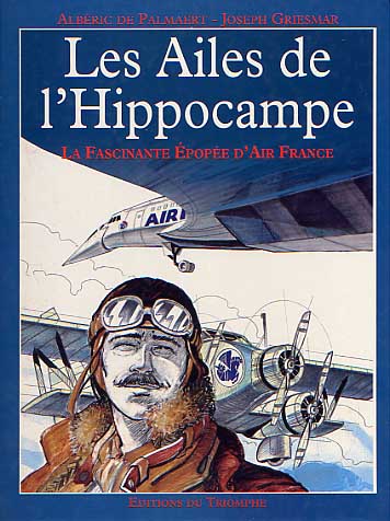 Couverture de l'album Les Ailes de l'Hippocampe La fascinante épopée d'Air France