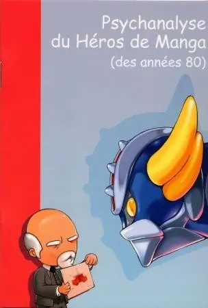 Psychanalyse du... Tome 3 Psychanalyse du héros de manga (des années 80)