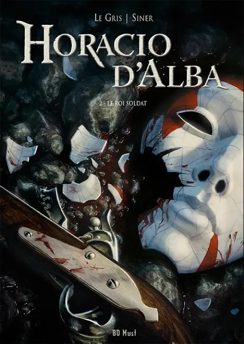 Horacio d'Alba Tome 2 Le roi soldat