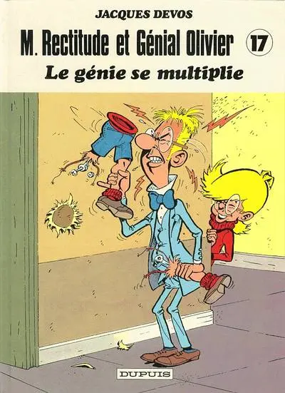 M. Rectitude et Génial Olivier Tome 17 Le génie se multiplie