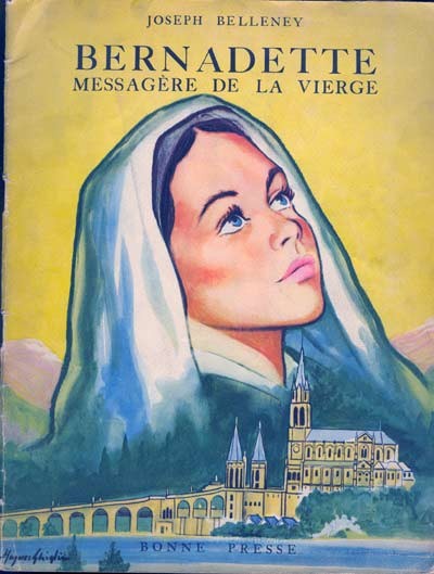 Bernadette, messagère de la Vierge