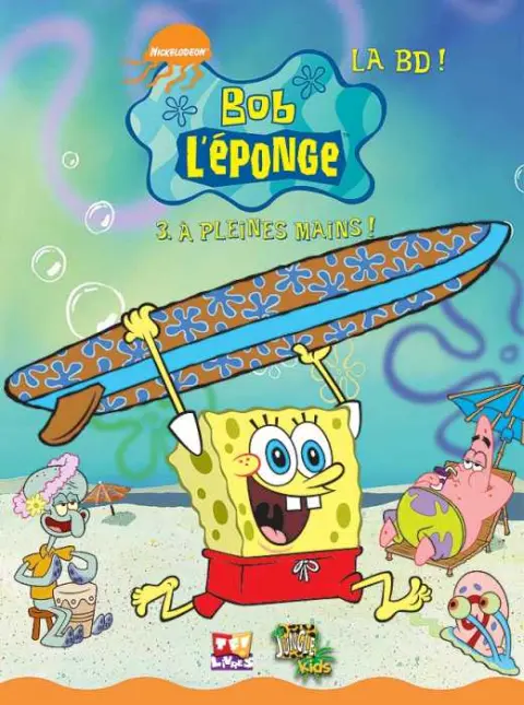 Bob l'éponge - La BD Jungle ! Tome 3 À pleines mains !