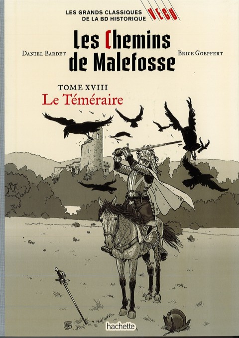Les grands Classiques de la BD Historique Vécu - La Collection Tome 56 Les Chemins de Malefosse - Tome XVIII : Le Téméraire