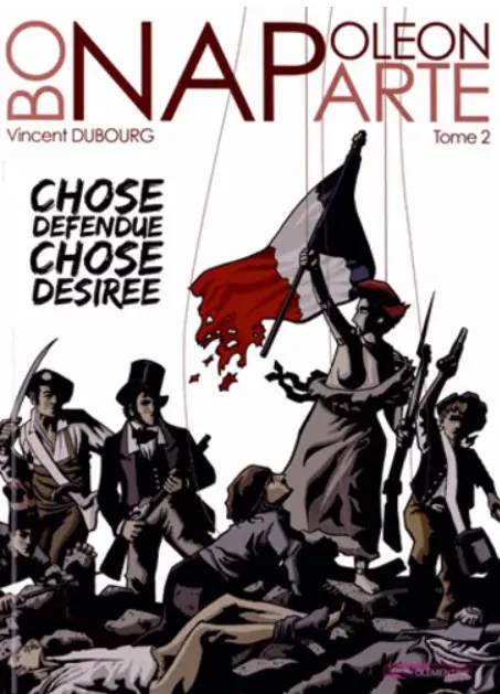 Napoléon Bonaparte Tome 2 Chose défendue, chose désirée