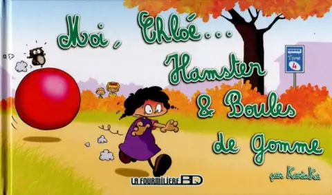 Chloé Tome 4 Moi, Chloé... Hamster & Boules de gomme