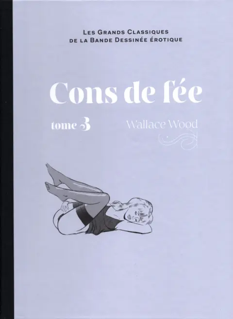 Les Grands Classiques de la Bande Dessinée Érotique - La Collection Tome 158 Cons de Fées - Tome 3