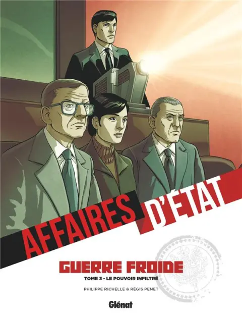 Affaires d'Etat - Guerre Froide Tome 3 Le pouvoir infiltré