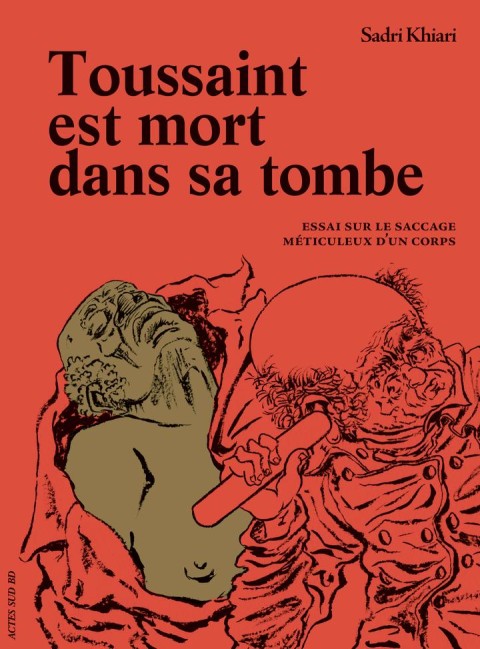 Toussaint est mort dans sa tombe Essai sur la saccage méticuleux d'un corps