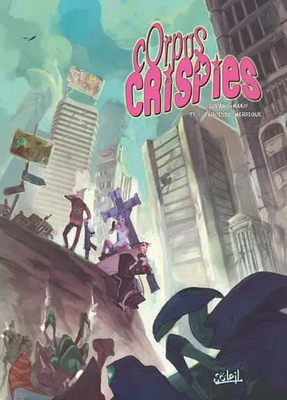 Corpus crispies Tome 1 Paroisse merdique
