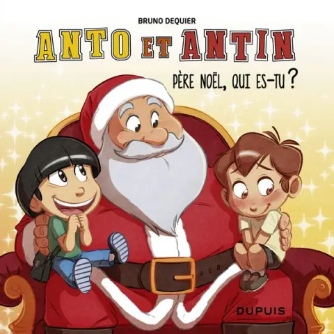 Anto et Antin 2 Père Noël, qui es-tu ?