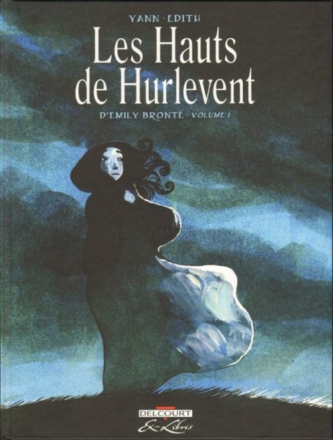 Couverture de l'album Les hauts de Hurlevent, d'Emily Brontë Tome 1 Les Hauts de Hurlevent, d'Emily Brontë Volume 1