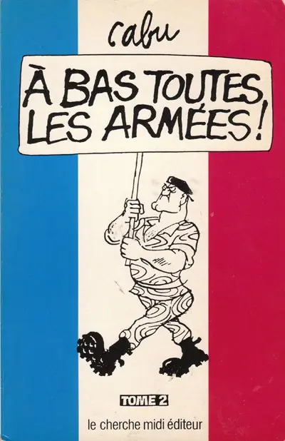 À bas toutes les armées ! Tome 2