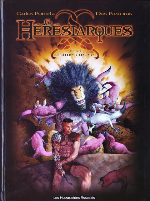 Les Hérésiarques Tome 1 L'âme creuse