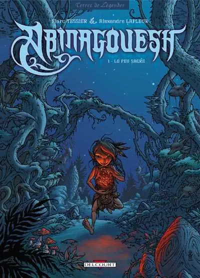 Abinagouesh Tome 1 Le feu sacré