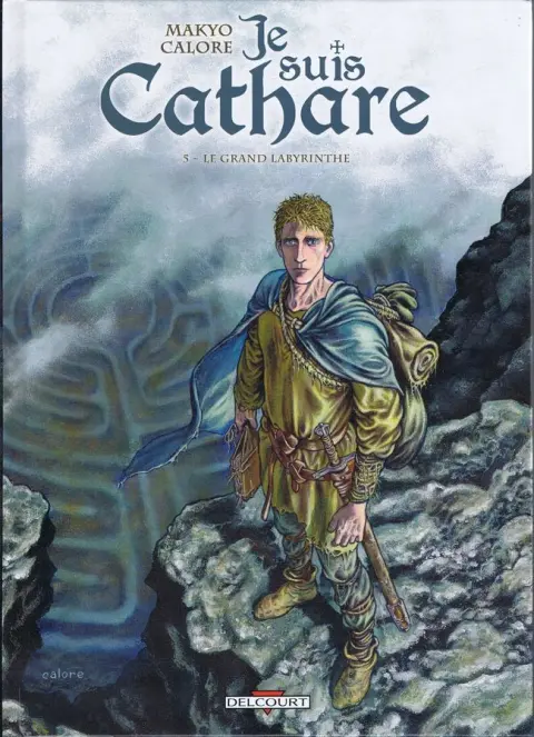 Je suis Cathare Tome 5 Le grand labyrinthe
