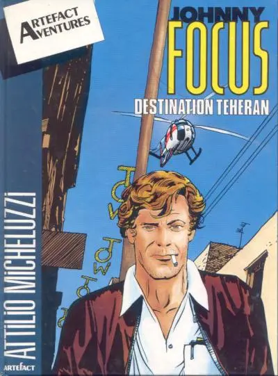 Johnny Focus Tome 3 Destination Téhéran