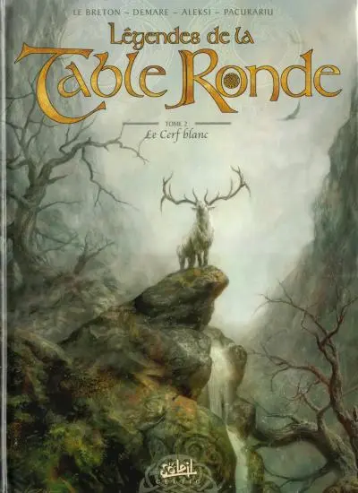 Légendes de la Table Ronde Tome 2 Le Cerf blanc