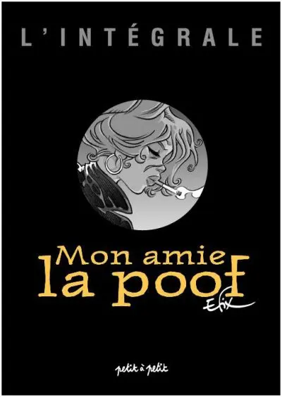 Mon amie la poof L'intégrale
