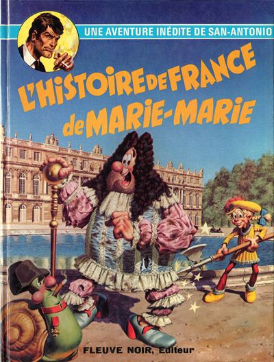San-Antonio (Les Aventures du Commissaire) Tome 6 L'histoire de France de Marie-Marie
