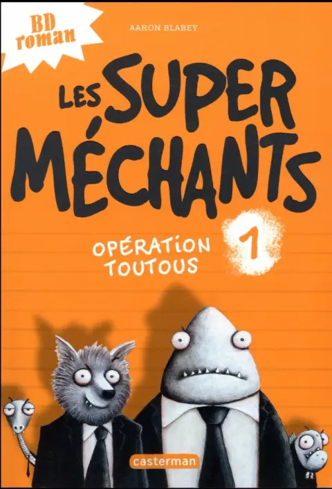 Les Super méchants Tome 1 Opération toutous