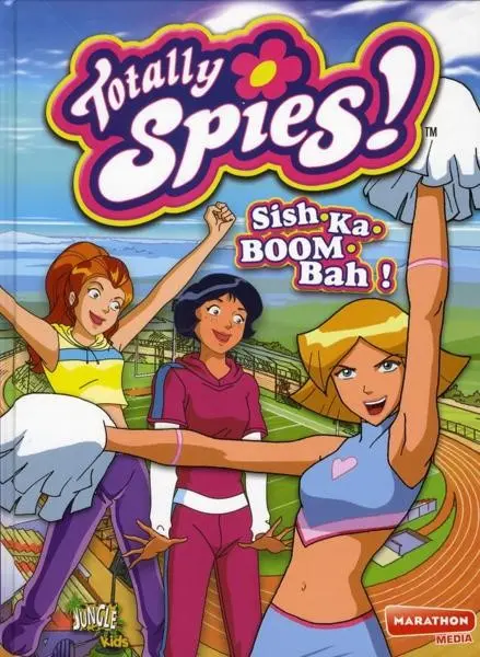 Totally Spies Tome 9 Sish-Ka-BOOM-Ba !