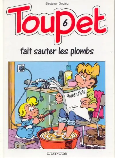 Toupet Tome 6 Toupet fait sauter les plombs