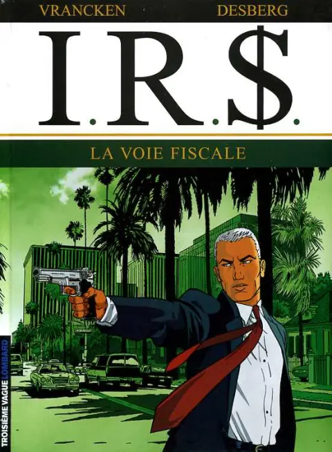 Couverture de l'album I.R.$. Tome 1 La voie fiscale