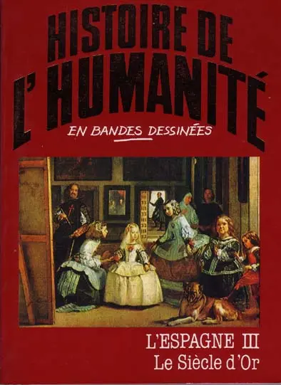 Histoire de l'humanité en bandes dessinées Tome 32 L'Espagne III - Le Siècle d'Or