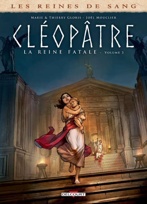 Couverture de l'album Les Reines de sang - Cléopâtre, la Reine fatale Volume 3