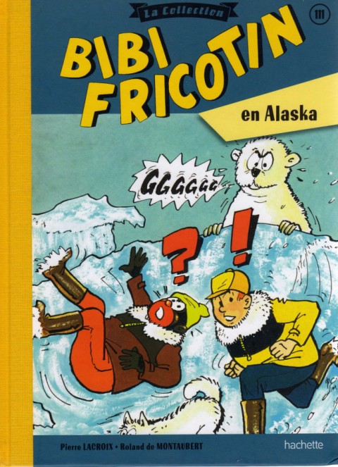 Couverture de l'album Bibi Fricotin Tome 111 Bibi Fricotin en Alaska