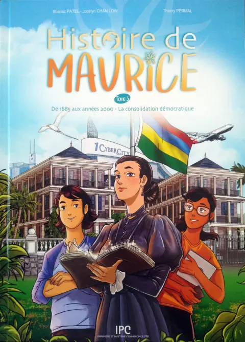 Histoire de Maurice Tome 3 De 1885 aux années 2000 - La consolidation démocratique