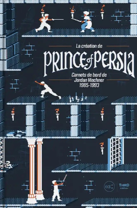 Couverture de l'album Prince of Persia La création de Prince of Persia : Carnets de bord de Jordan Mechner 1985 - 1993