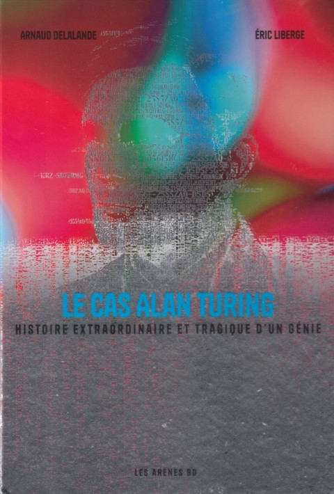 Couverture de l'album Le Cas Alan Turing Histoire extraordinaire et tragique d'un génie
