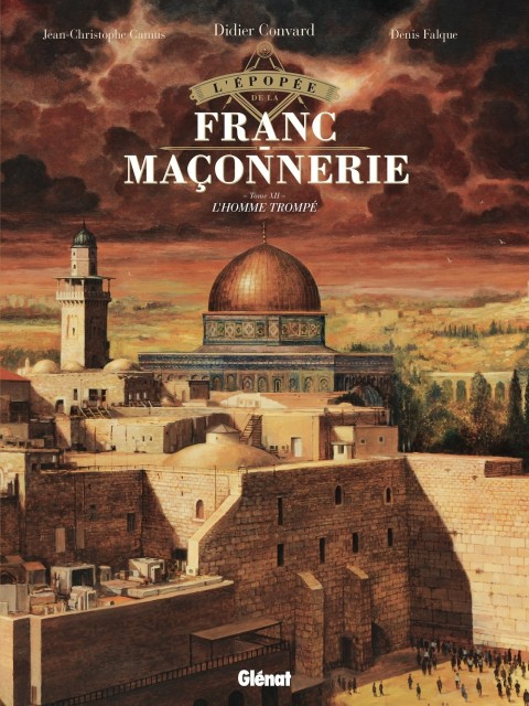 L'Épopée de la franc-maçonnerie Tome XII L'Homme trompé