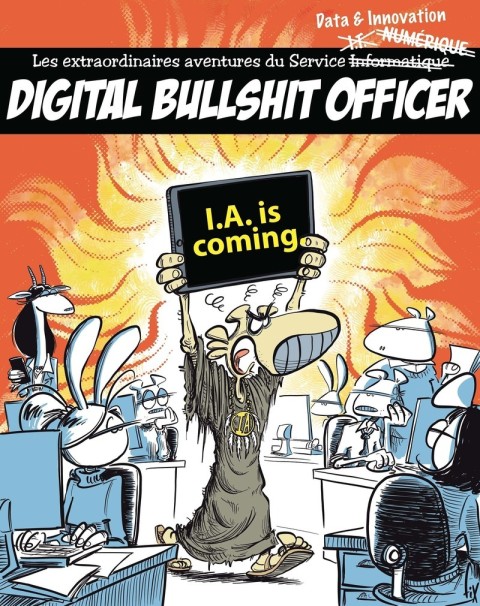 Chief Bullshit Officer - Les extraordinaires aventures de la vie de bureau Digital Bullshit Officer - I.A. is coming
