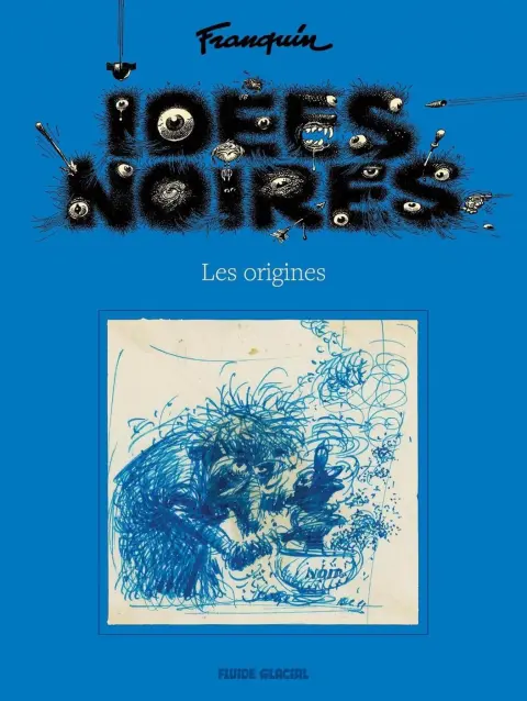 Idées noires Les origines