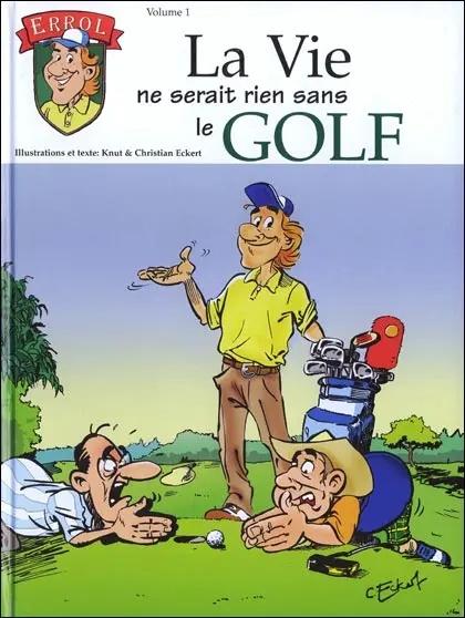 Errol Tome 1 La vie ne serait rien sans le Golf