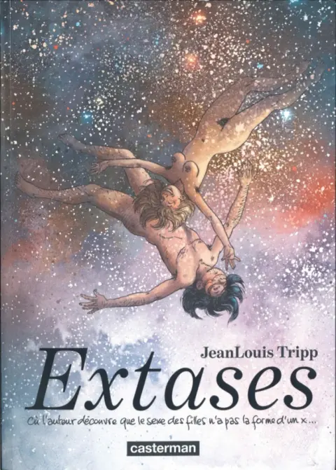Extases Tome 1 où l'auteur découvre que le sexe des filles n'a pas la forme d'un X...