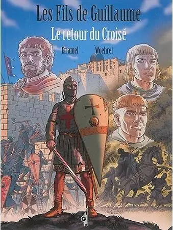 Les Fils de Guillaume Tome 2 Le retour du Croisé