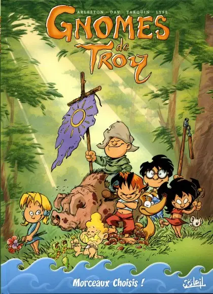 Gnomes de Troy Morceaux Choisis !