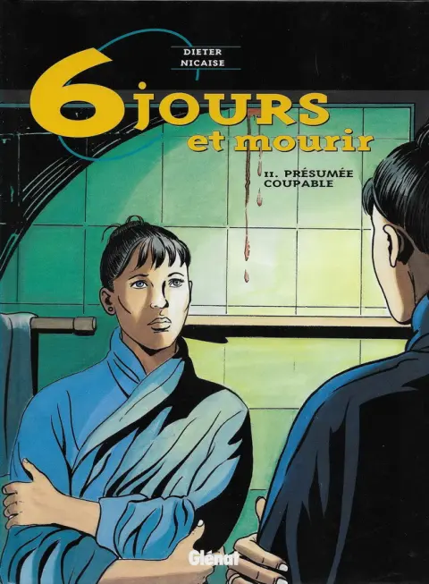 6 jours et mourir Tome 2 Présumée coupable