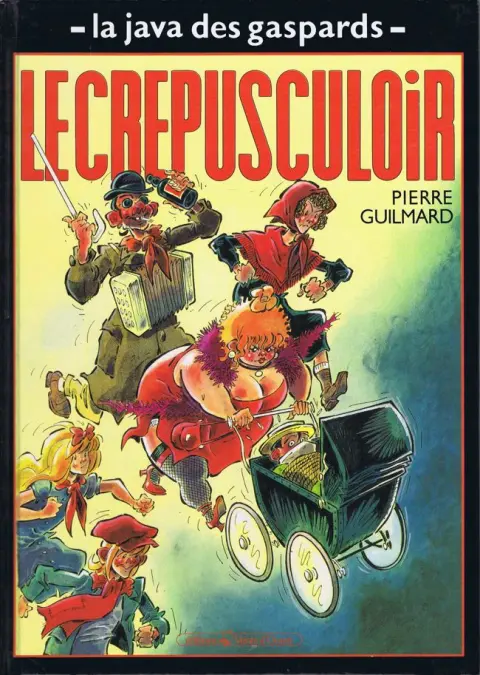 La Java des Gaspards Tome 3 Le crépusculoir