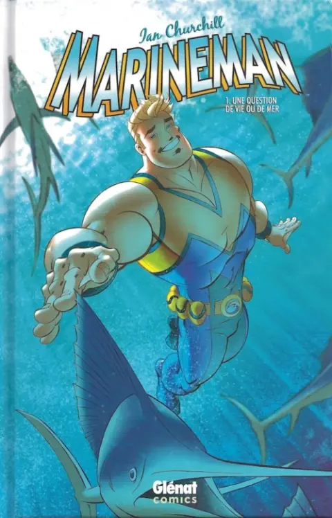 Marineman Tome 1 Une question de vie ou de mer