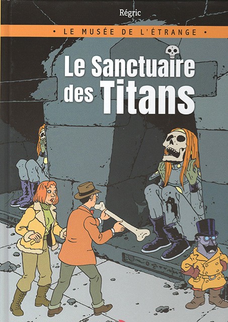Couverture de l'album Le Musée de l'étrange Le sanctuaire des titans