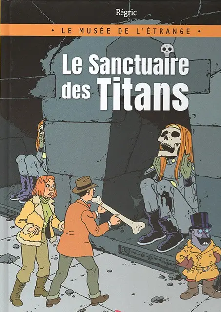 Le Musée de l'étrange Le sanctuaire des titans